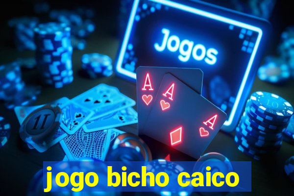 jogo bicho caico